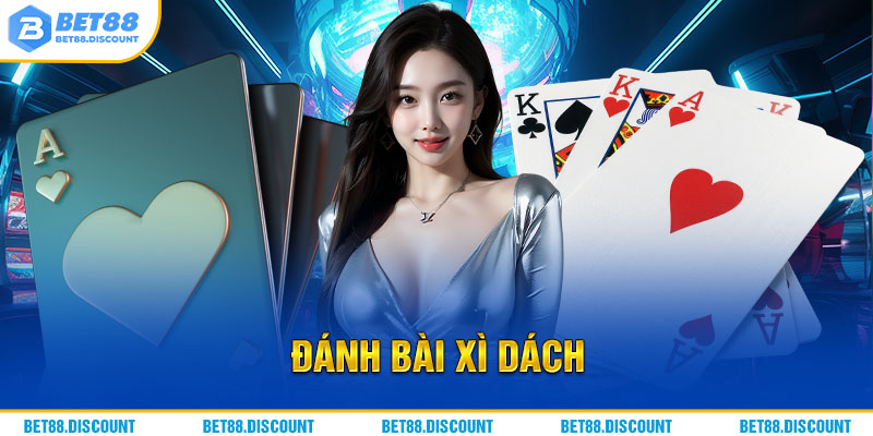 Đánh Bài Xì Dách - Bí Quyết Vàng Giúp Bất Bại Tại BET88