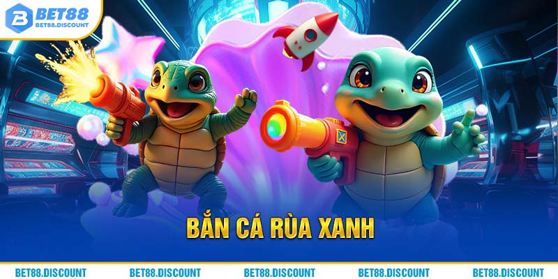 Bắn Cá Rùa Xanh: Chinh Phục Tựa Game Độc Đáo Tại Bet88