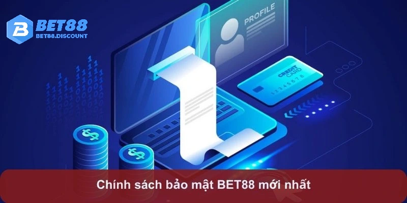 Chính sách bảo mật Bet88 và những nội dung cần nắm 