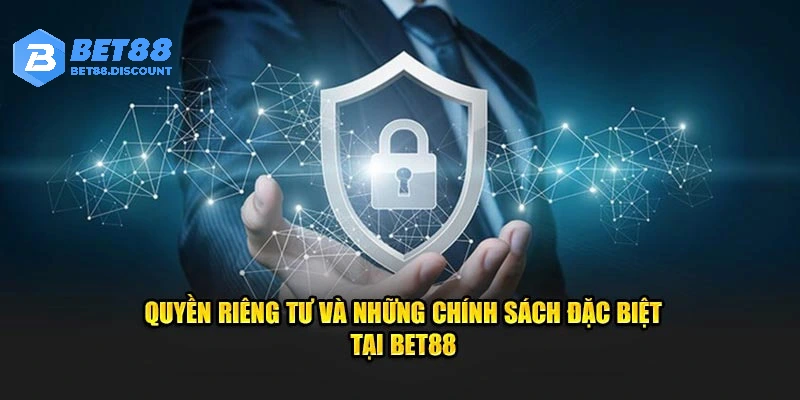 Khái niệm về chính sách quyền riêng tư Bet88 dành cho khách hàng